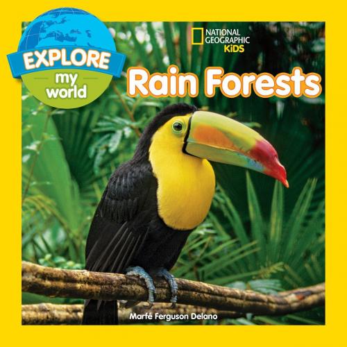 Cover of the book Explore My World Rain Forests by Marfe Ferguson Delano, National Geographic Society