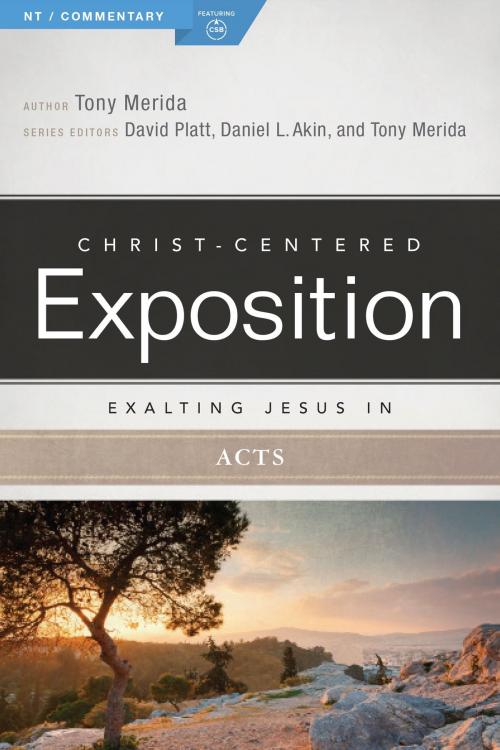 Cover of the book Exalting Jesus in Acts by Tony Merida, B&H Publishing Group
