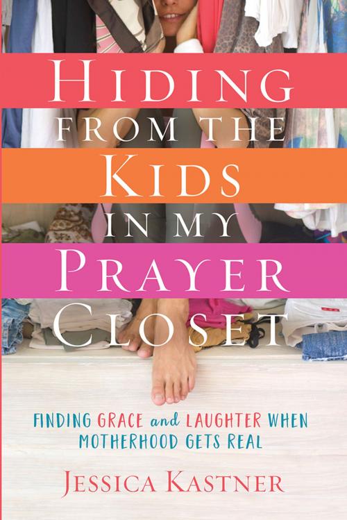 Cover of the book Hiding from the Kids in My Prayer Closet by Jessica Kastner, David C Cook