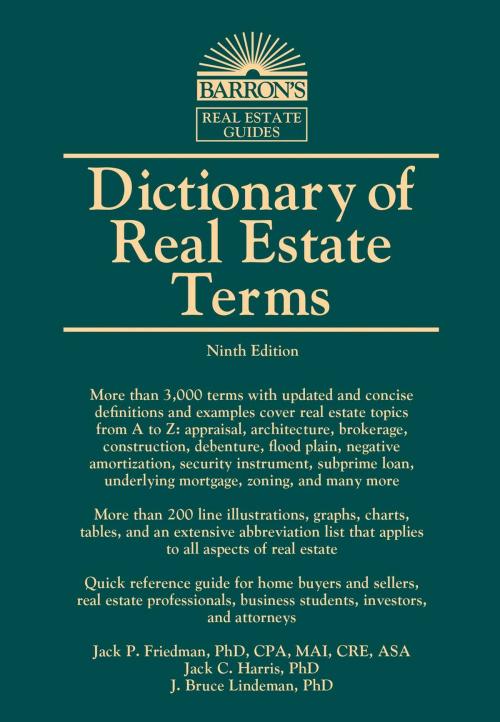 Cover of the book Dictionary of Real Estate Terms by Jack P. Friedman Ph.D., Jack C. Harris Ph.D., J. Bruce Lindeman Ph.D., Barrons Educational Series