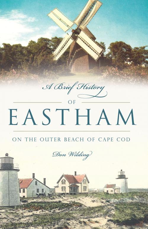 Cover of the book A Brief History of Eastham by Don Wilding, Arcadia Publishing Inc.