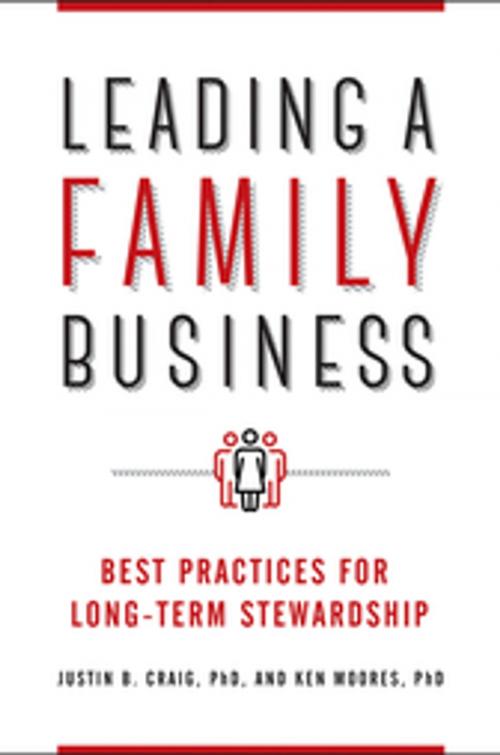 Cover of the book Leading a Family Business: Best Practices for Long-Term Stewardship by Ken Moores Ph.D., Justin B. Craig Ph.D., ABC-CLIO