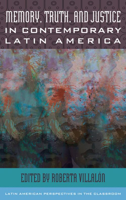 Cover of the book Memory, Truth, and Justice in Contemporary Latin America by , Rowman & Littlefield Publishers