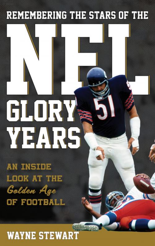 Cover of the book Remembering the Stars of the NFL Glory Years by Wayne Stewart, Rowman & Littlefield Publishers