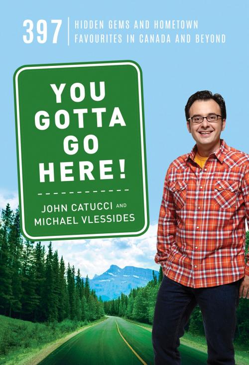 Cover of the book You Gotta Go Here! by John Catucci, Michael Vlessides, HarperCollins Publishers