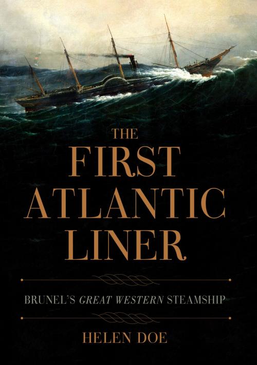 Cover of the book The First Atlantic Liner by Helen Doe, Amberley Publishing
