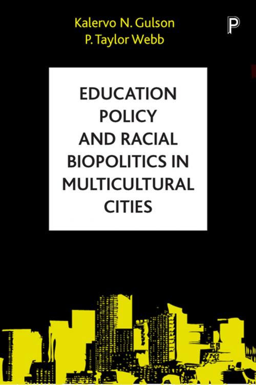 Cover of the book Education policy and racial biopolitics by Webb, P. Taylor, Gulson, Kalervo N., Policy Press