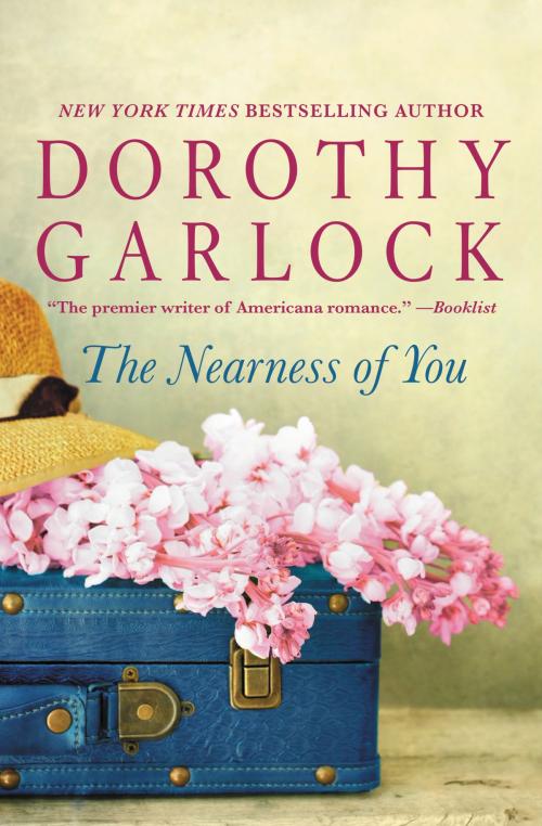Cover of the book The Nearness of You by Dorothy Garlock, Grand Central Publishing