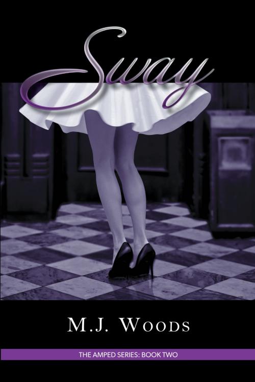Cover of the book Sway: The Amped Series: Book Two by M.J. Woods, Dog Ear Publishing