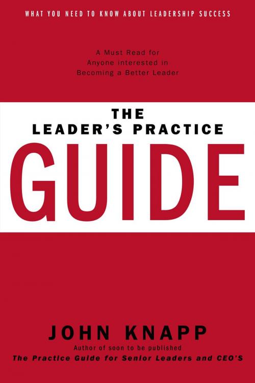 Cover of the book The Leader's Practice Guide by John Knapp, FriesenPress