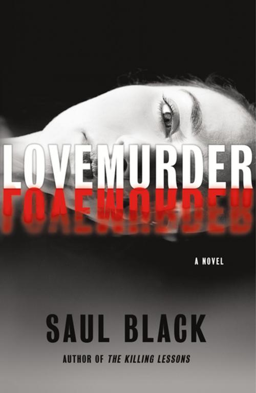 Cover of the book LoveMurder by Saul Black, St. Martin's Publishing Group
