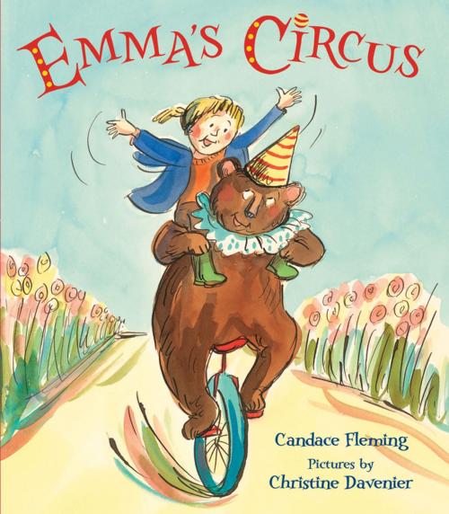 Cover of the book Emma's Circus by Candace Fleming, Farrar, Straus and Giroux (BYR)