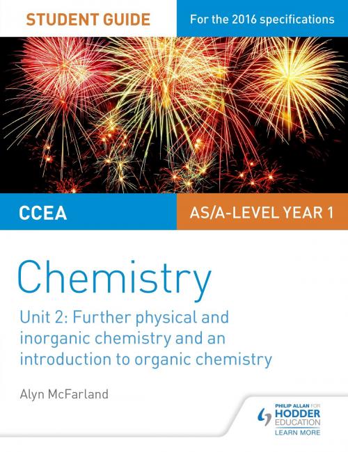 Cover of the book CCEA AS Unit 2 Chemistry Student Guide: Further Physical and Inorganic Chemistry and an Introduction to Organic Chemistry by Alyn G. McFarland, Hodder Education