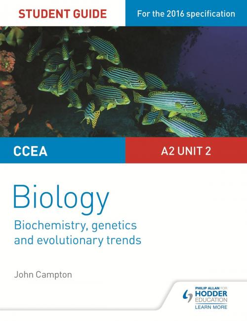 Cover of the book CCEA A2 Unit 2 Biology Student Guide: Biochemistry, Genetics and Evolutionary Trends by John Campton, Hodder Education