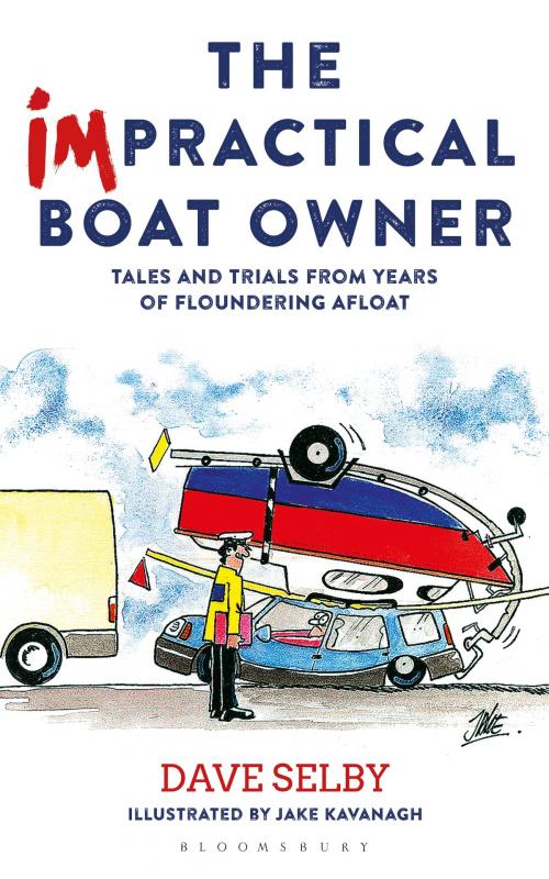 Cover of the book The Impractical Boat Owner by Dave Selby, Bloomsbury Publishing