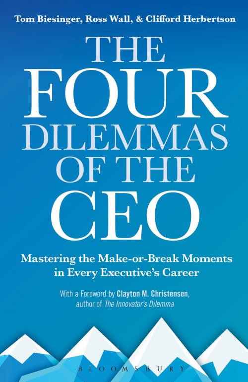 Cover of the book The Four Dilemmas of the CEO by Tom Biesinger, Ross Wall, Clifford Herbertson, Bloomsbury Publishing