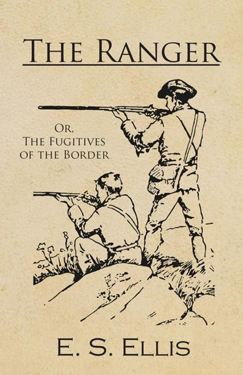 Cover of the book The Ranger; Or, The Fugitives of the Border by E. S. Ellis, Read Books Ltd.