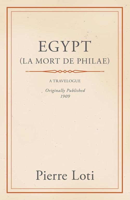 Cover of the book Egypt (La Mort De Philae) by Pierre Loti, Read Books Ltd.