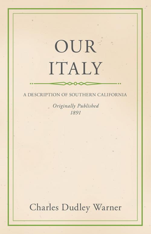 Cover of the book Our Italy by Charles Dudley Warner, Read Books Ltd.