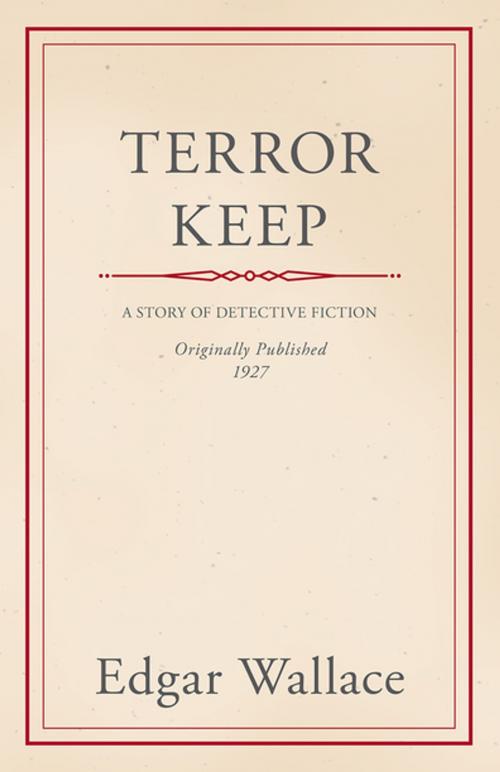 Cover of the book Terror Keep by Edgar Wallace, Read Books Ltd.