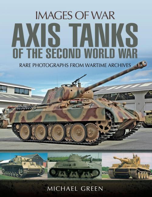 Cover of the book Axis Tanks of the Second World War by Michael  Green, Pen and Sword