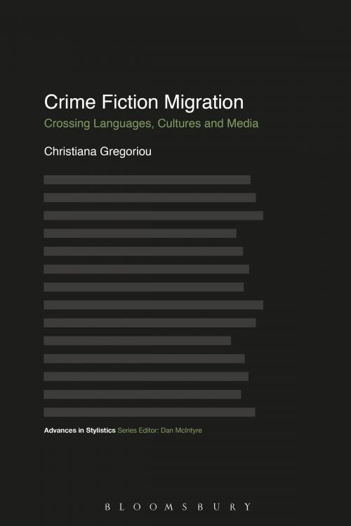Cover of the book Crime Fiction Migration by Dr Christiana Gregoriou, Bloomsbury Publishing