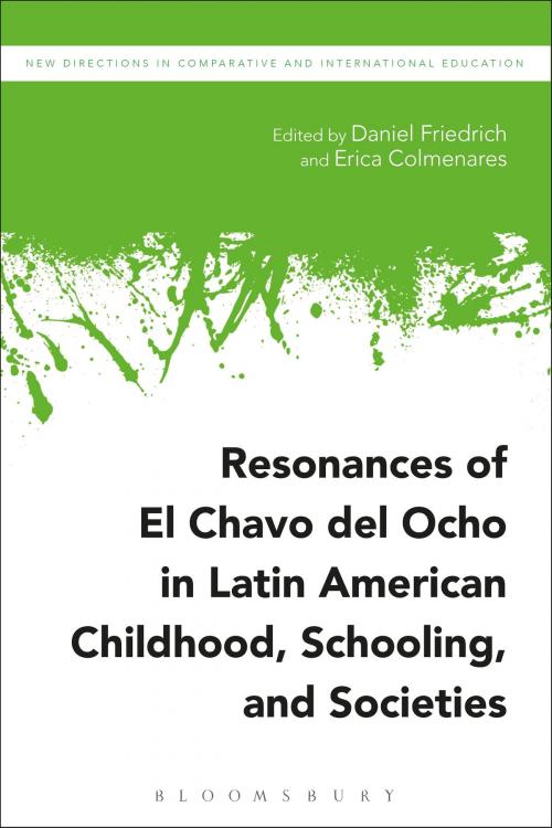 Cover of the book Resonances of El Chavo del Ocho in Latin American Childhood, Schooling, and Societies by , Bloomsbury Publishing