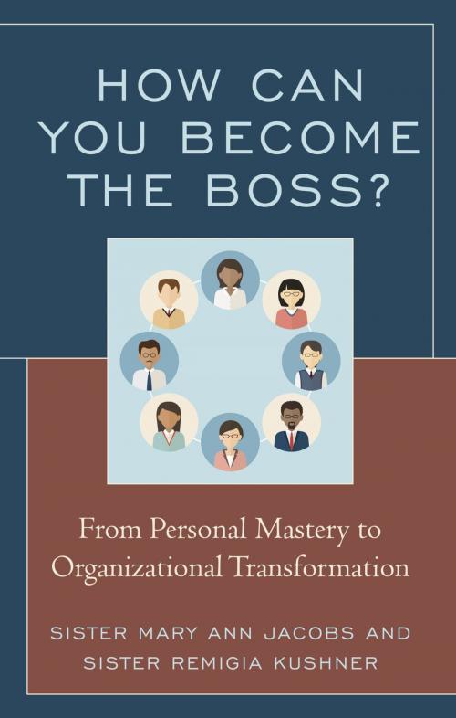 Cover of the book How Can You Become the Boss? by Sister Mary Ann Jacobs, Remigia Sister Kushner, Rowman & Littlefield Publishers