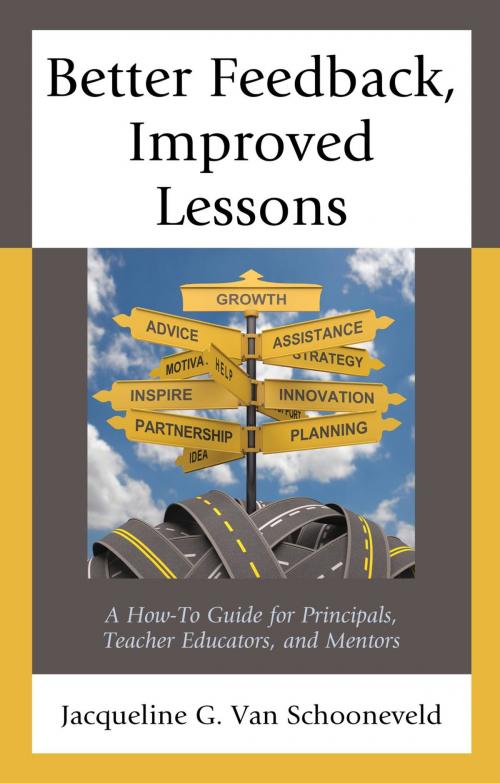Cover of the book Better Feedback, Improved Lessons by Jacqueline G. Van Schooneveld, Rowman & Littlefield Publishers