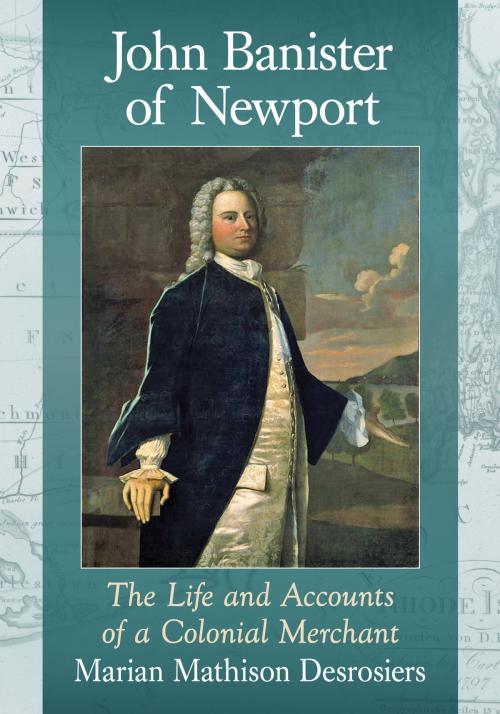 Cover of the book John Banister of Newport by Marian Mathison Desrosiers, McFarland & Company, Inc., Publishers