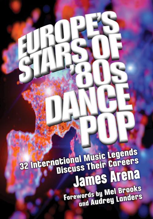 Cover of the book Europe's Stars of '80s Dance Pop by James Arena, McFarland & Company, Inc., Publishers