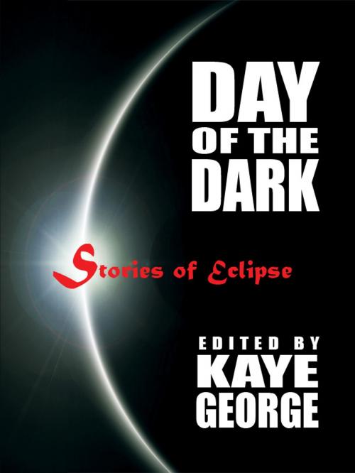 Cover of the book Day of the Dark: Stories of Eclipse by Harriette Sackler, Carol L. Wright, Christine Hammar, KB Inglee, Wildside Press LLC