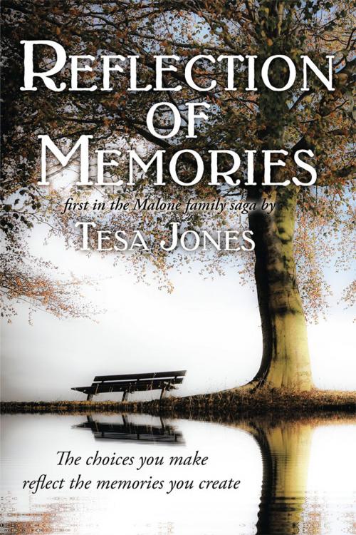 Cover of the book Reflection of Memories by Tesa Jones, Archway Publishing