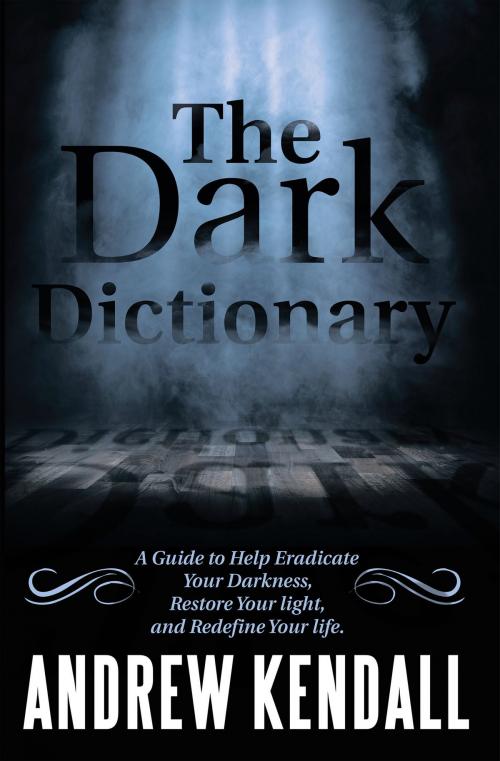 Cover of the book The Dark Dictionary by Andrew Kendall, Archway Publishing