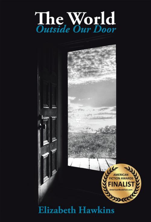 Cover of the book The World Outside Our Door by Elizabeth Hawkins, Archway Publishing