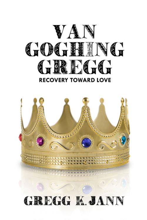 Cover of the book Van Goghing Gregg by Gregg K. Jann, Dorrance Publishing