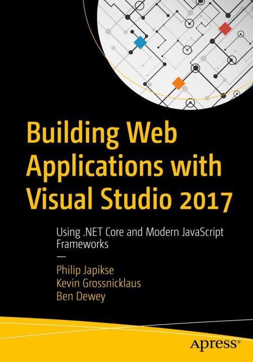 Cover of the book Building Web Applications with Visual Studio 2017 by Philip Japikse, Kevin Grossnicklaus, Ben Dewey, Apress