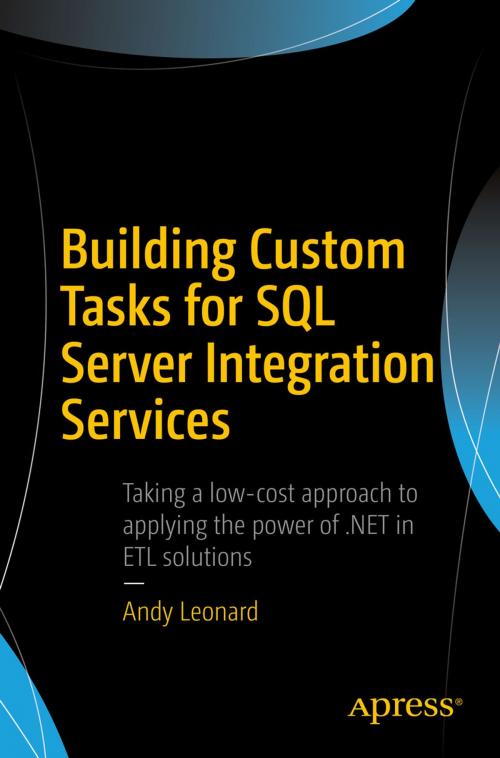 Cover of the book Building Custom Tasks for SQL Server Integration Services by Andy Leonard, Apress