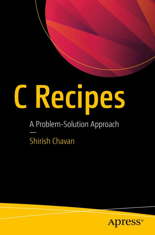 Cover of the book C Recipes by Shirish Chavan, Apress