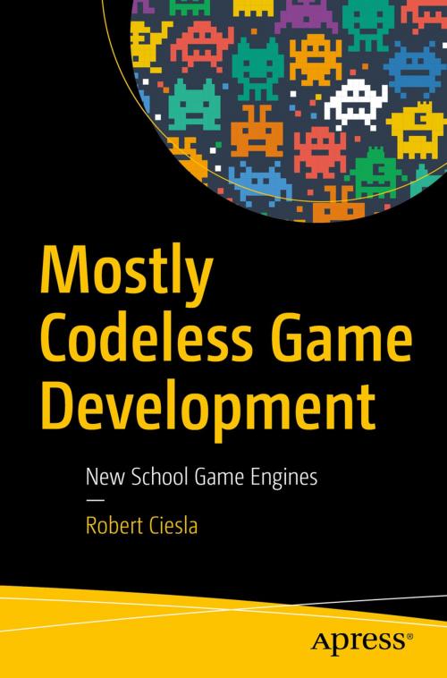 Cover of the book Mostly Codeless Game Development by Robert Ciesla, Apress
