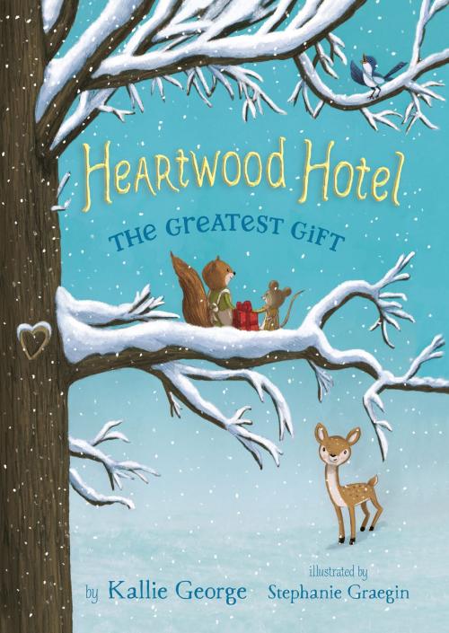 Cover of the book Heartwood Hotel, Book 2: The Greatest Gift by Kallie George, Disney Book Group