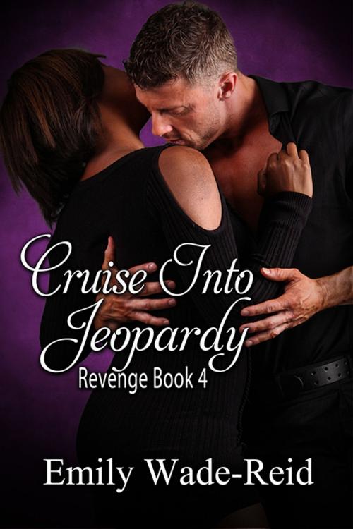 Cover of the book Cruise Into Jeopardy by Emily Wade-Reid, eXtasy Books Inc