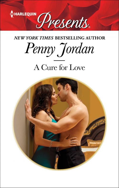 Cover of the book A Cure for Love by Penny Jordan, Harlequin