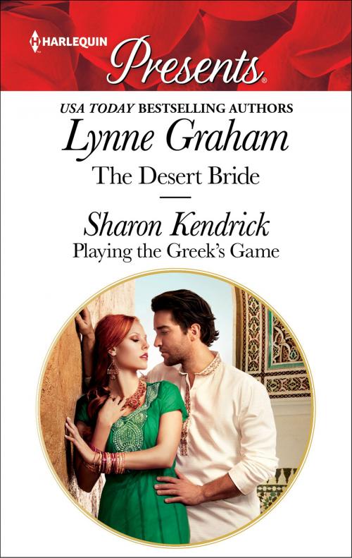 Cover of the book The Desert Bride & Playing the Greek's Game by Lynne Graham, Sharon Kendrick, Harlequin
