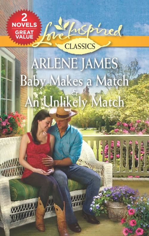 Cover of the book Baby Makes a Match & An Unlikely Match by Arlene James, Harlequin