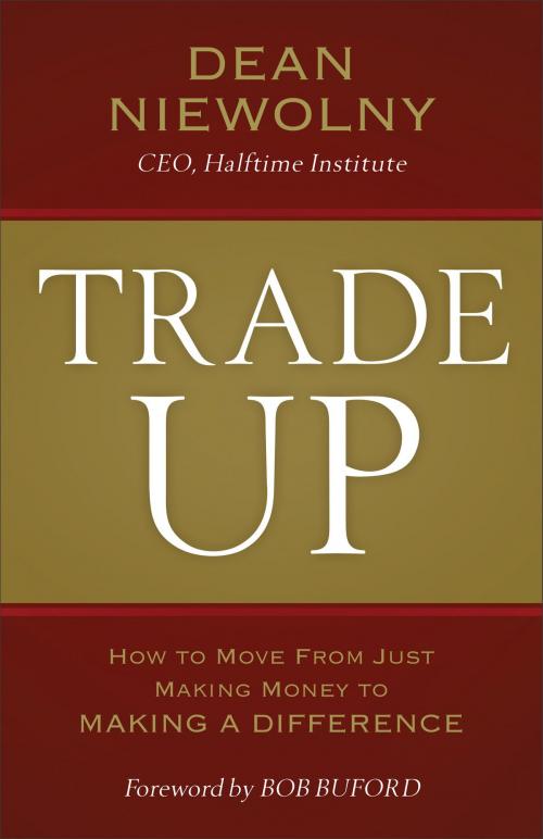 Cover of the book Trade Up by Dean Niewolny, Baker Publishing Group