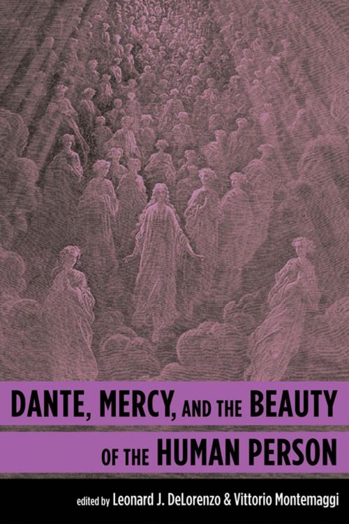 Cover of the book Dante, Mercy, and the Beauty of the Human Person by , Wipf and Stock Publishers