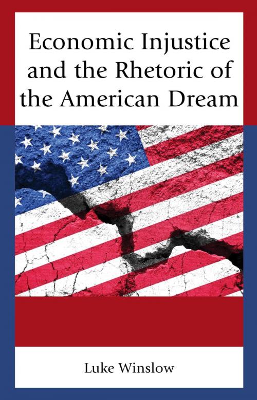Cover of the book Economic Injustice and the Rhetoric of the American Dream by Luke Winslow, Lexington Books