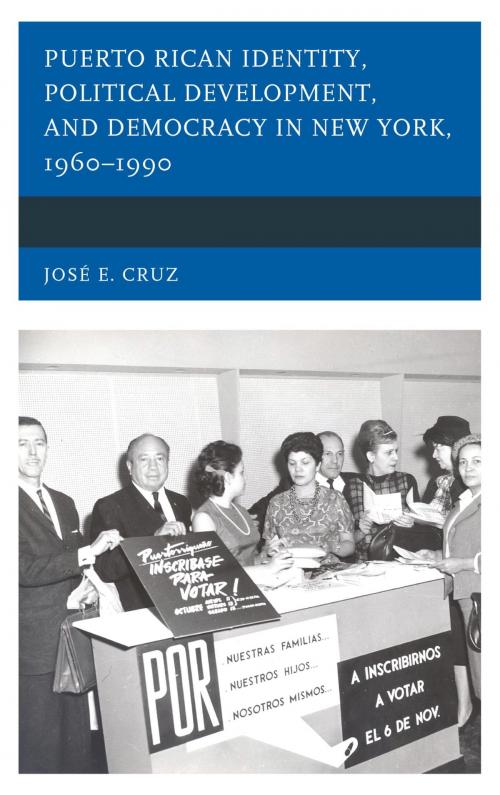 Cover of the book Puerto Rican Identity, Political Development, and Democracy in New York, 1960–1990 by José E. Cruz, Lexington Books