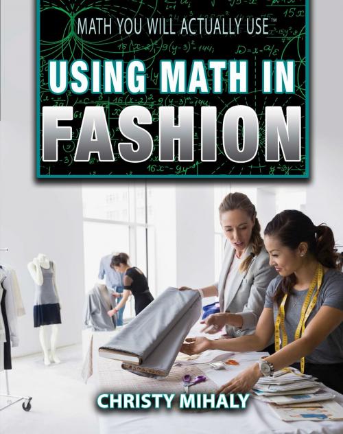 Cover of the book Using Math in Fashion by Christy Mihaly, The Rosen Publishing Group, Inc